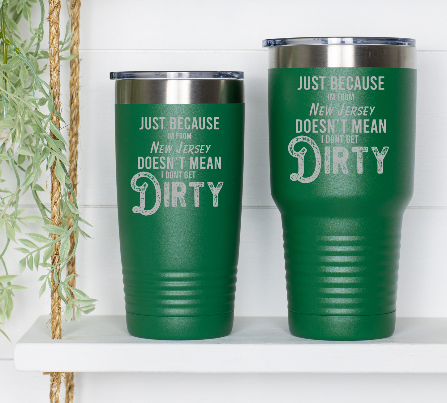 Just Because I'M From New Jersey Tumbler