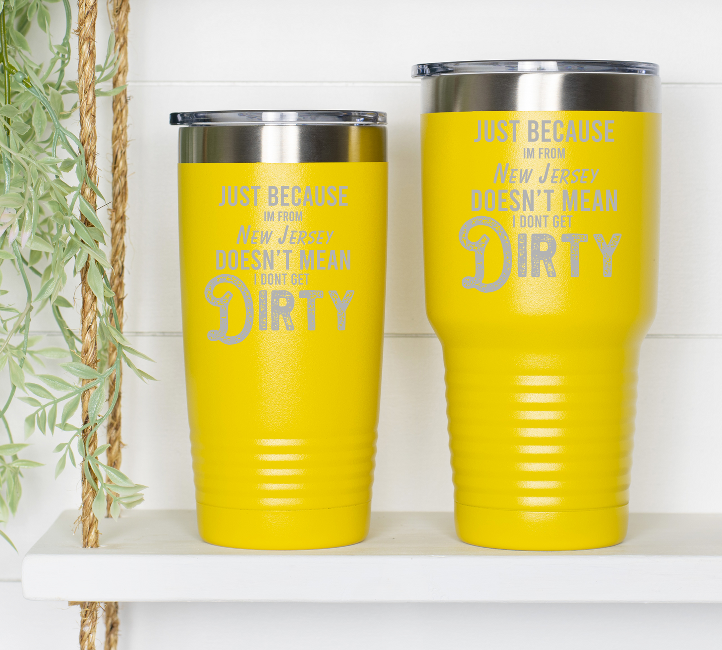 Just Because I'M From New Jersey Tumbler