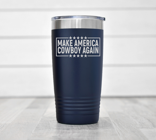 Make Cowboys Great Tumbler