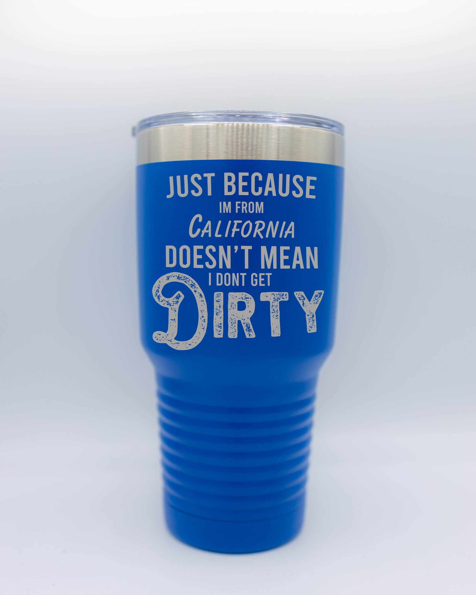 JUST BECAUSE I'M FROM CALIFORNIA TUMBLERS