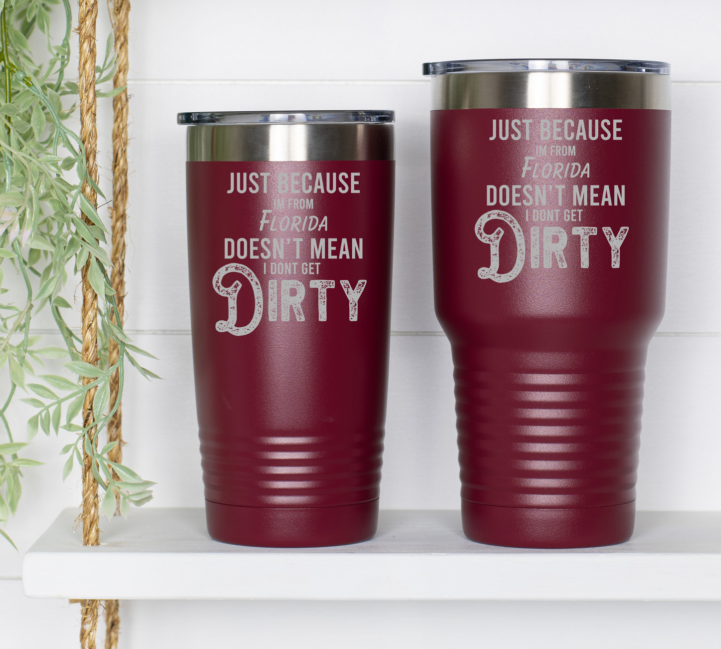 Just Because I'M From Florida Tumbler