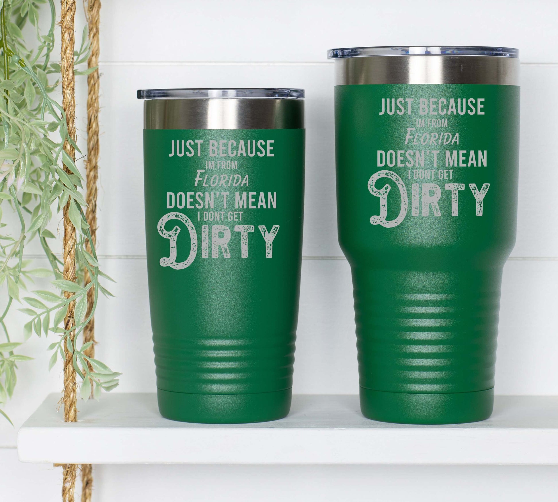 JUST BECAUSE I'M FROM FLORIDA TUMBLER