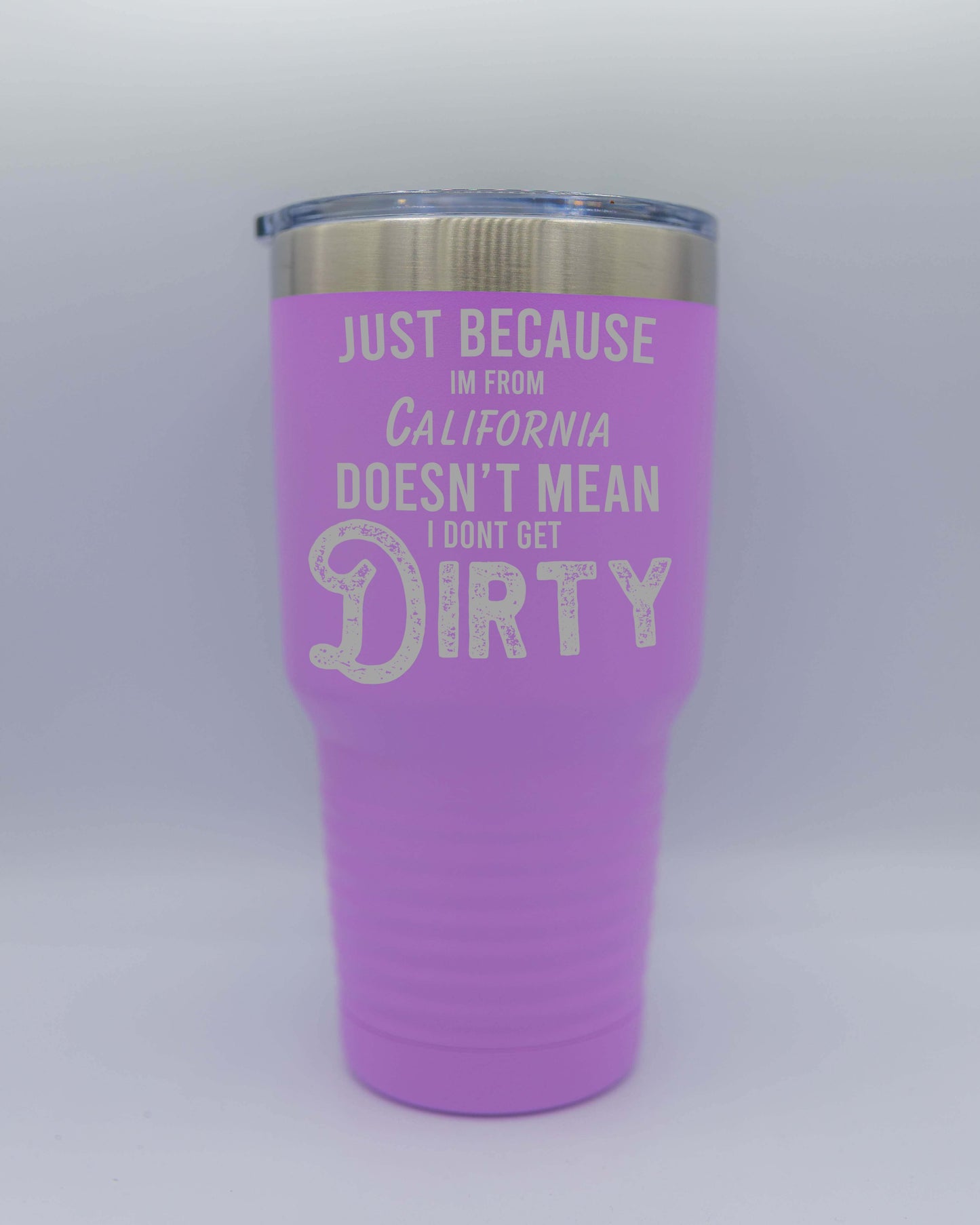 JUST BECAUSE I'M FROM CALIFORNIA TUMBLERS