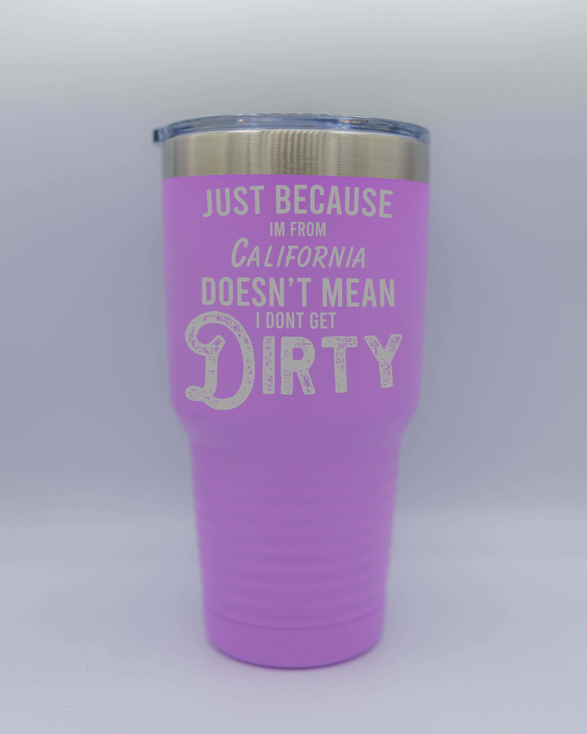 JUST BECAUSE I'M FROM CALIFORNIA TUMBLERS