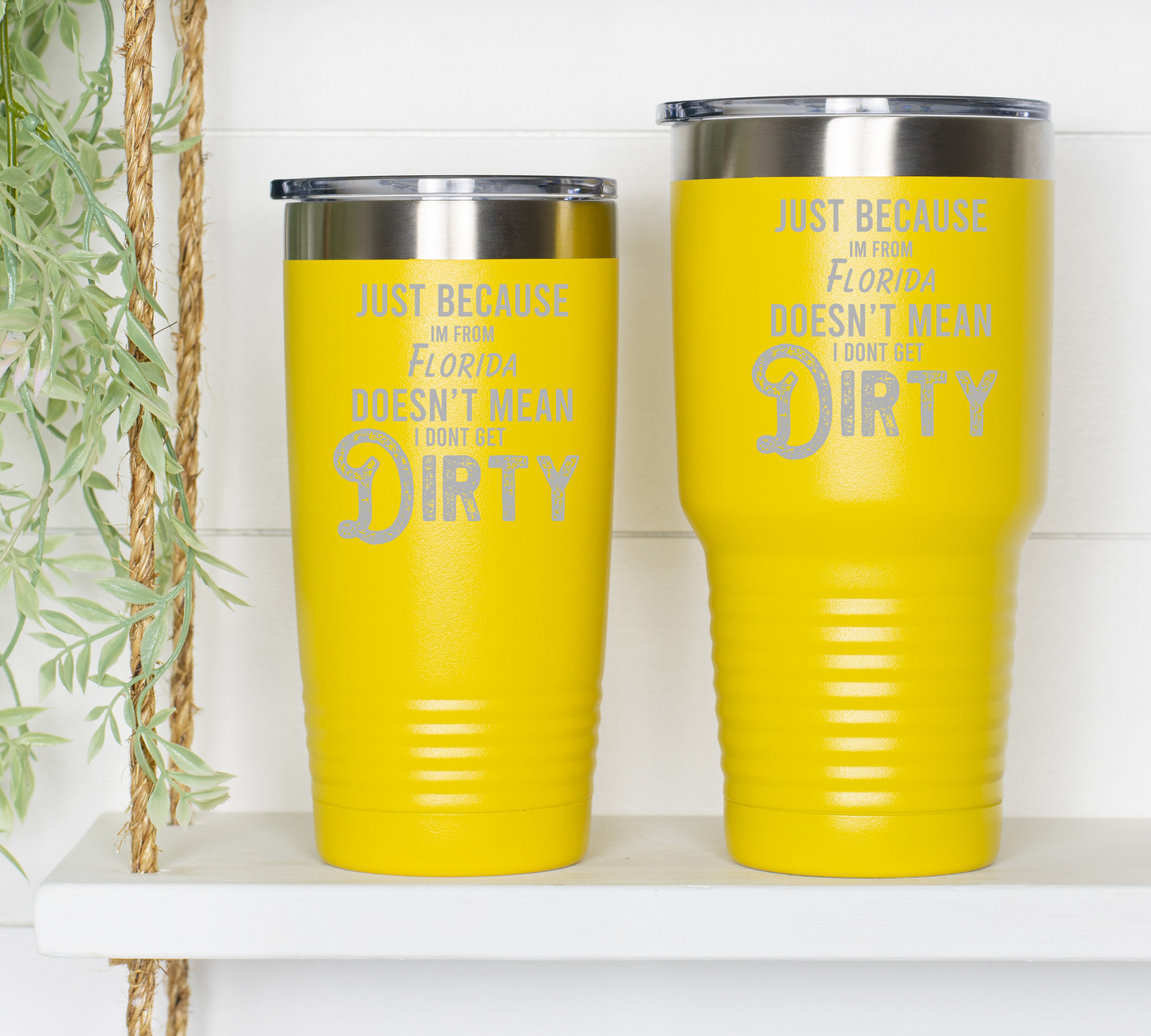 Just Because I'M From Florida Tumbler