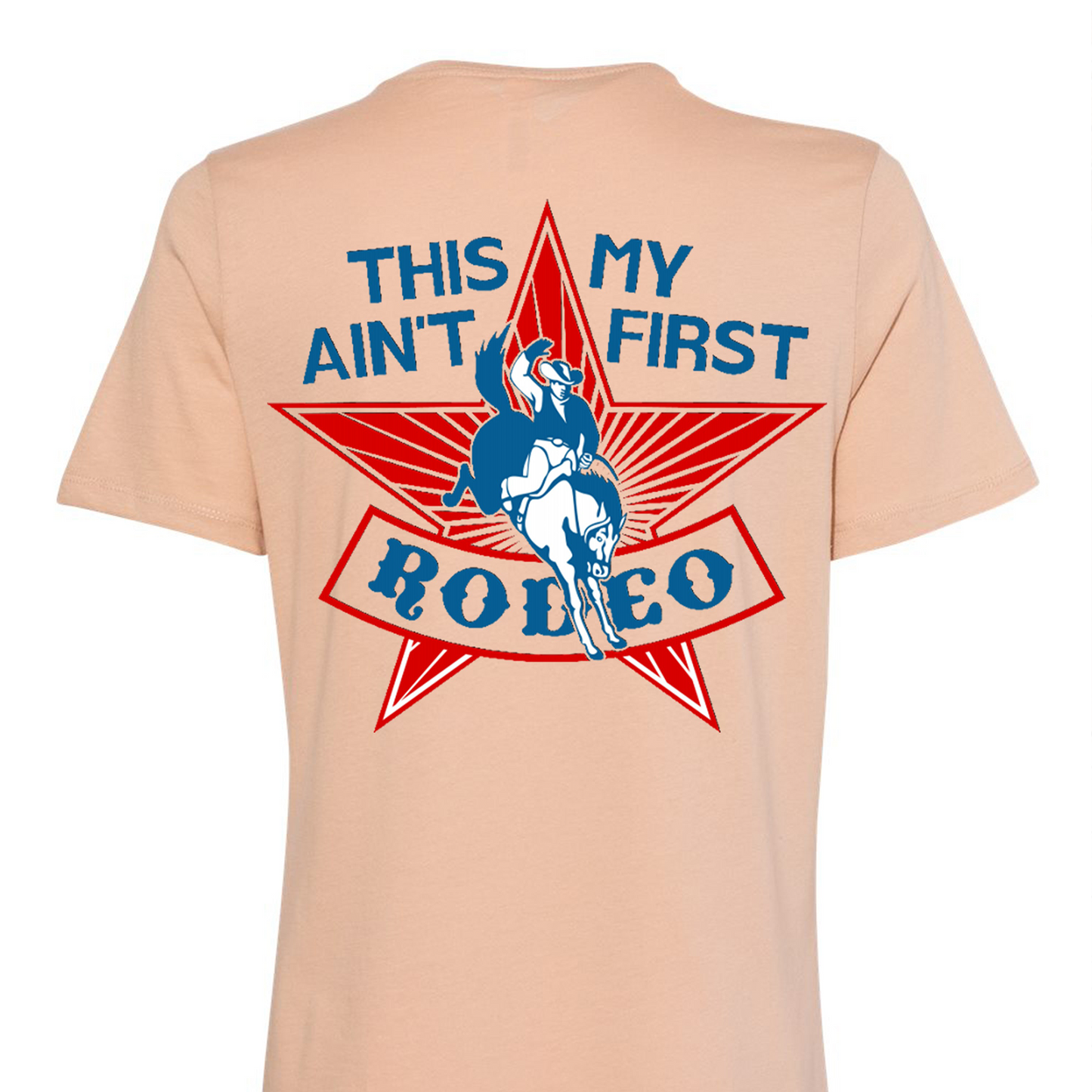 This Ain't My First Rodeo T-Shirt