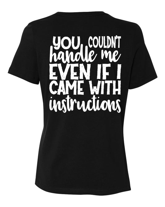 You Couldn't Handle Me T-Shirt