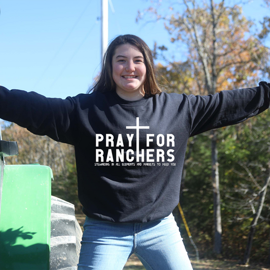 Pray for Ranchers Sweatshirt